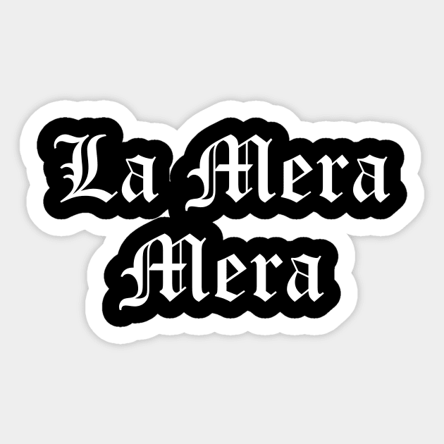 La Mera Mera Sticker by zubiacreative